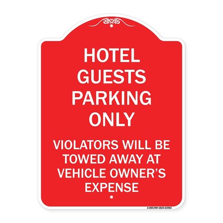 SIGNMISSION Hotel Guests Parking Violators Towed Away Vehicle Owners Expense Alum, 24" L, 18" H, RW-1824-23903 A-DES-RW-1824-23903